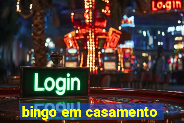 bingo em casamento